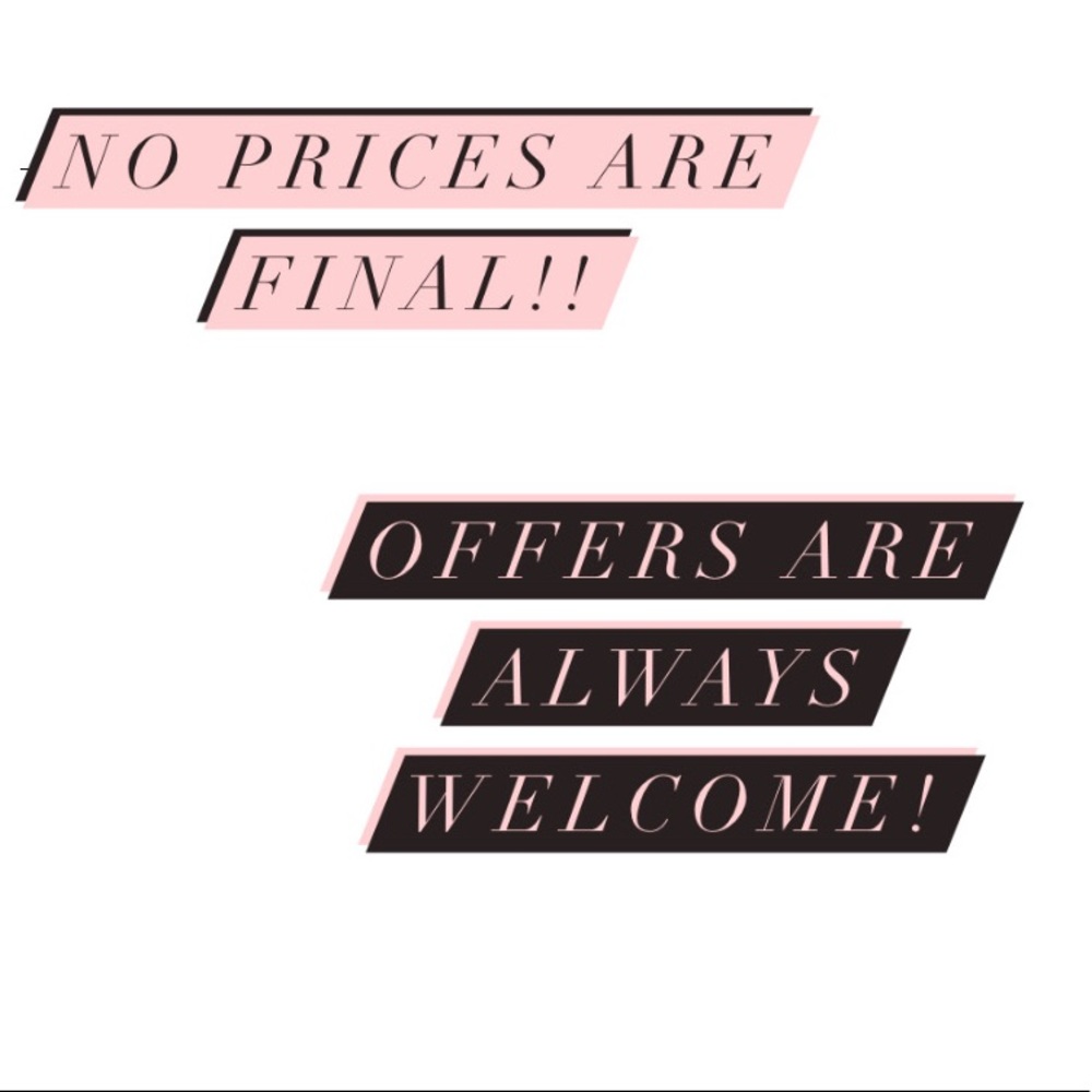 OFFERS ARE ALWAYS WELCOME